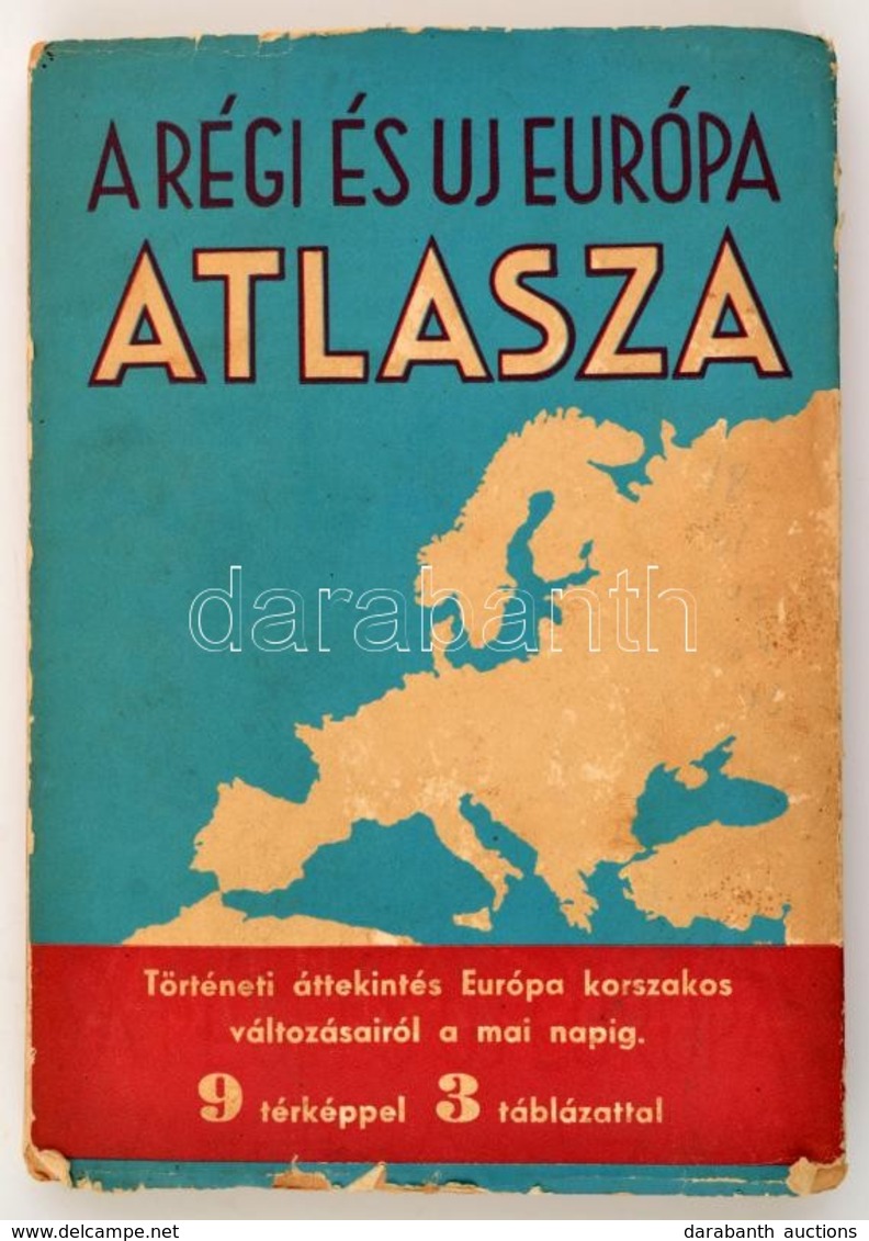 A Régi és Az új Európa Atlasza. Szerk.: Juhász Vilmos. Bp., ,Dante, 115+1 P.+9 T.(térkép,egy Hártyapapír)+3 Táblázat. Ki - Sin Clasificación