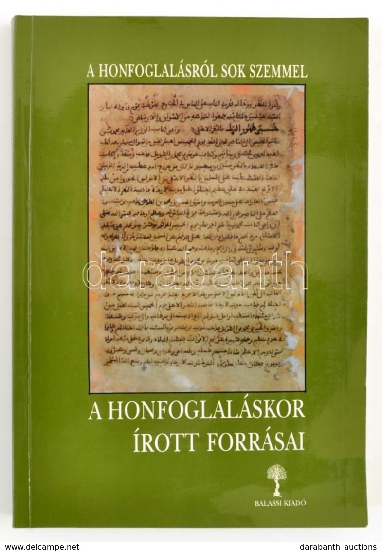 A Honfoglaláskor írott Forrásai. Szerk.: Kovács László, Veszprémy László. Honfoglalásról írott Szemmel II. Bp.,1996, Bal - Unclassified