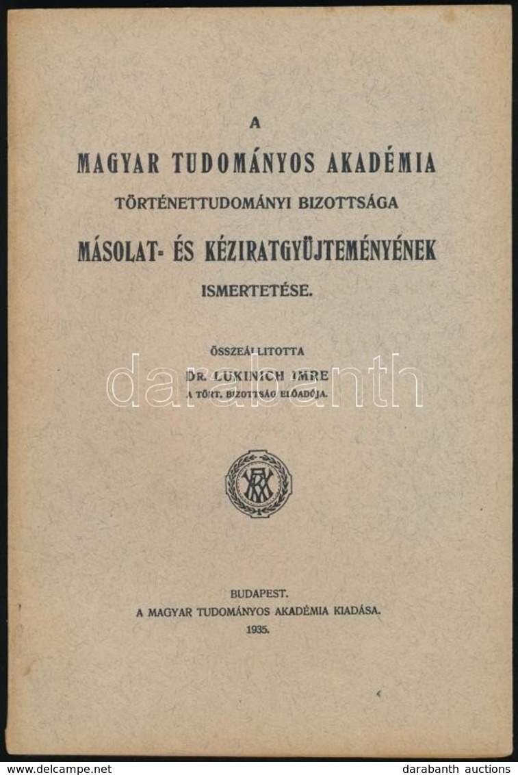 A Magyar Tudományos Akadémia Történettudományi Bizottsága Másolat- és Kéziratgyűjteményének Ismertetése. Összeállította: - Sin Clasificación