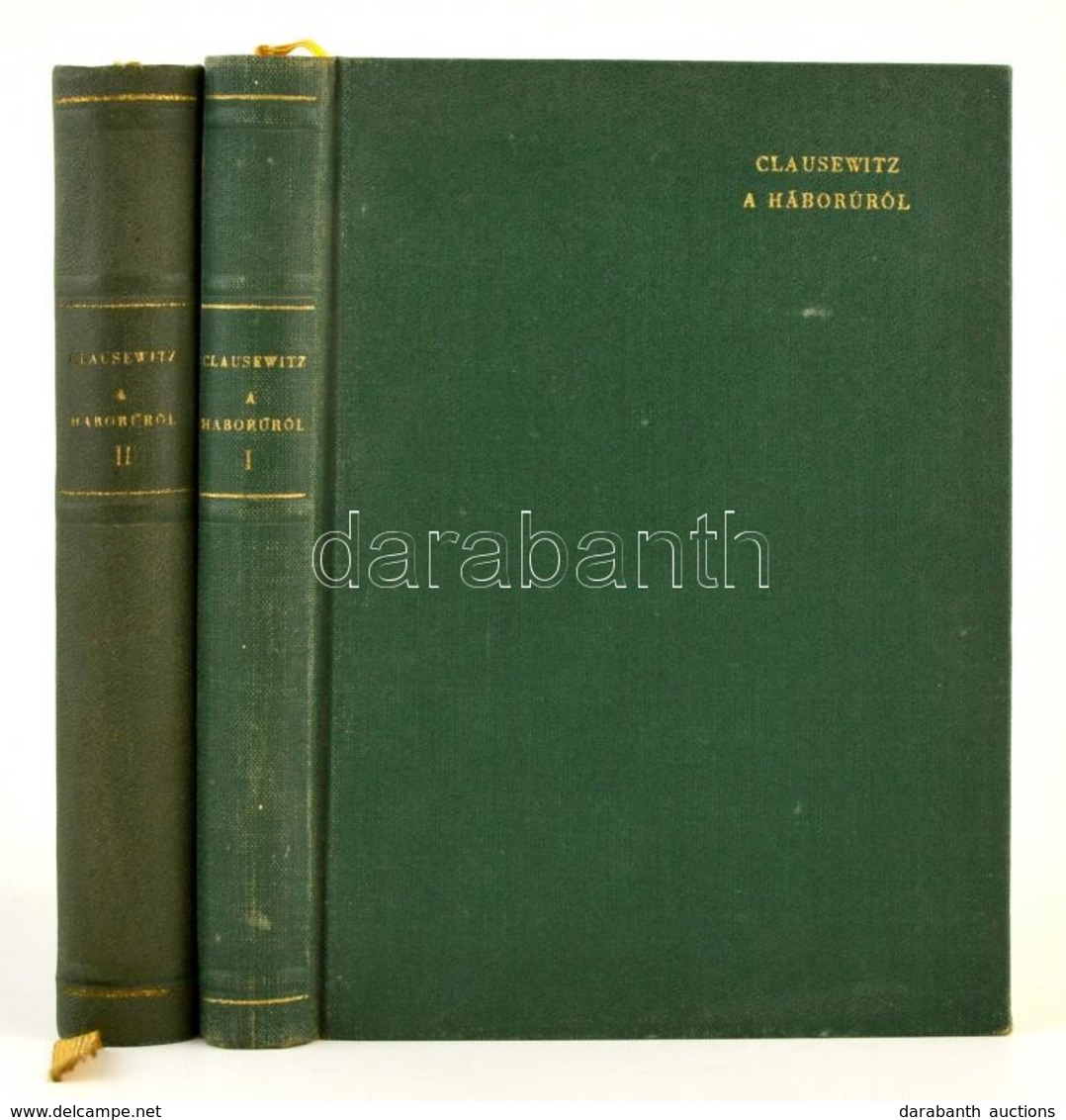 Carl Von Clausewitz: A Háborúról I-II. Fordította és Jegyzetekkel Ellátta: Dr. Réczey Ferenc. Bevezető Tanulmányt írta:  - Ohne Zuordnung