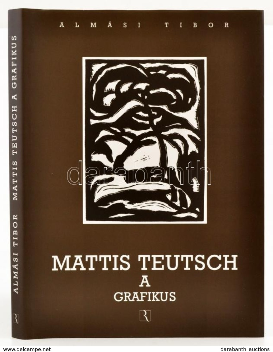 Almási Tibor: Mattis Teutsch A Grafikus. Győr, 2003, Régi Art. Kiadói Egészvászon-kötés, Kiadói Papír Védőborítóban, újs - Unclassified