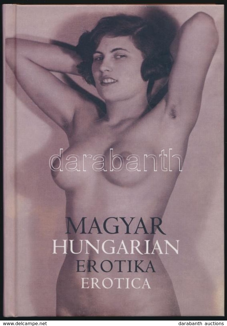 Magyar Erotika. Hungarian Erotica. Bp., 2002, PolgArt. Kartonált Papírkötésben, Jó állapotban. - Sin Clasificación