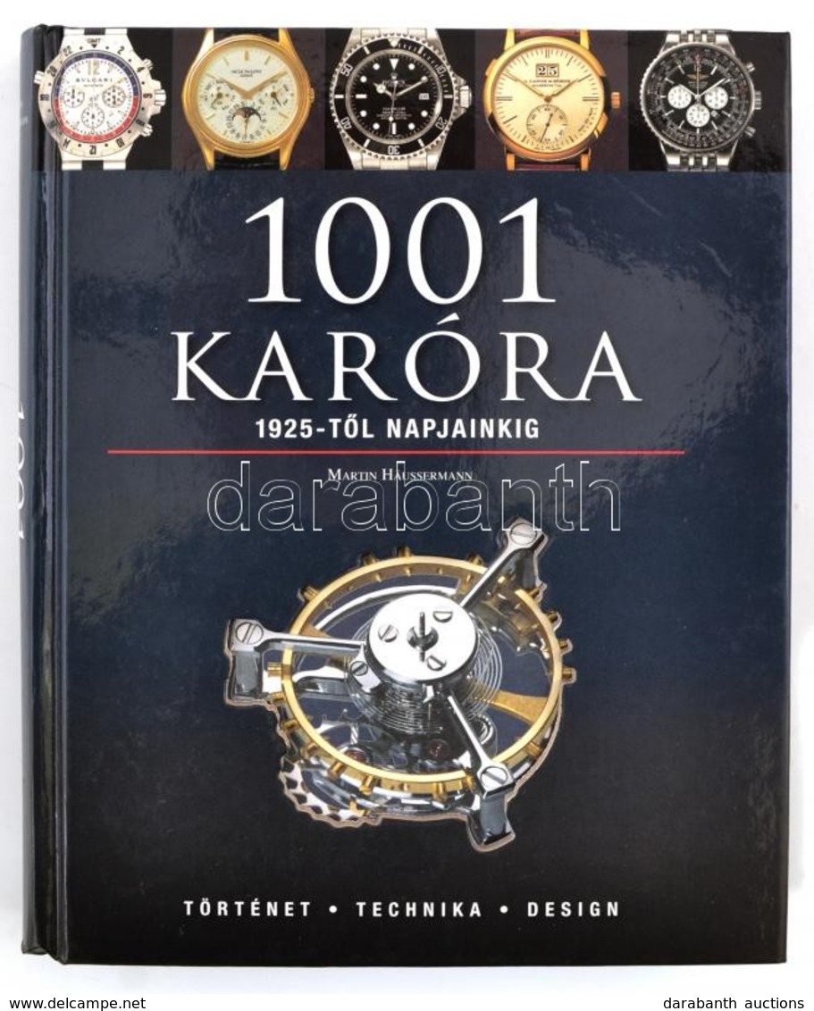 Martin Häussermann: 1001 Karóra 1925-től Napjainkig. Bp., 2002. Alexandra. Kiadói Kartonálásban - Sin Clasificación