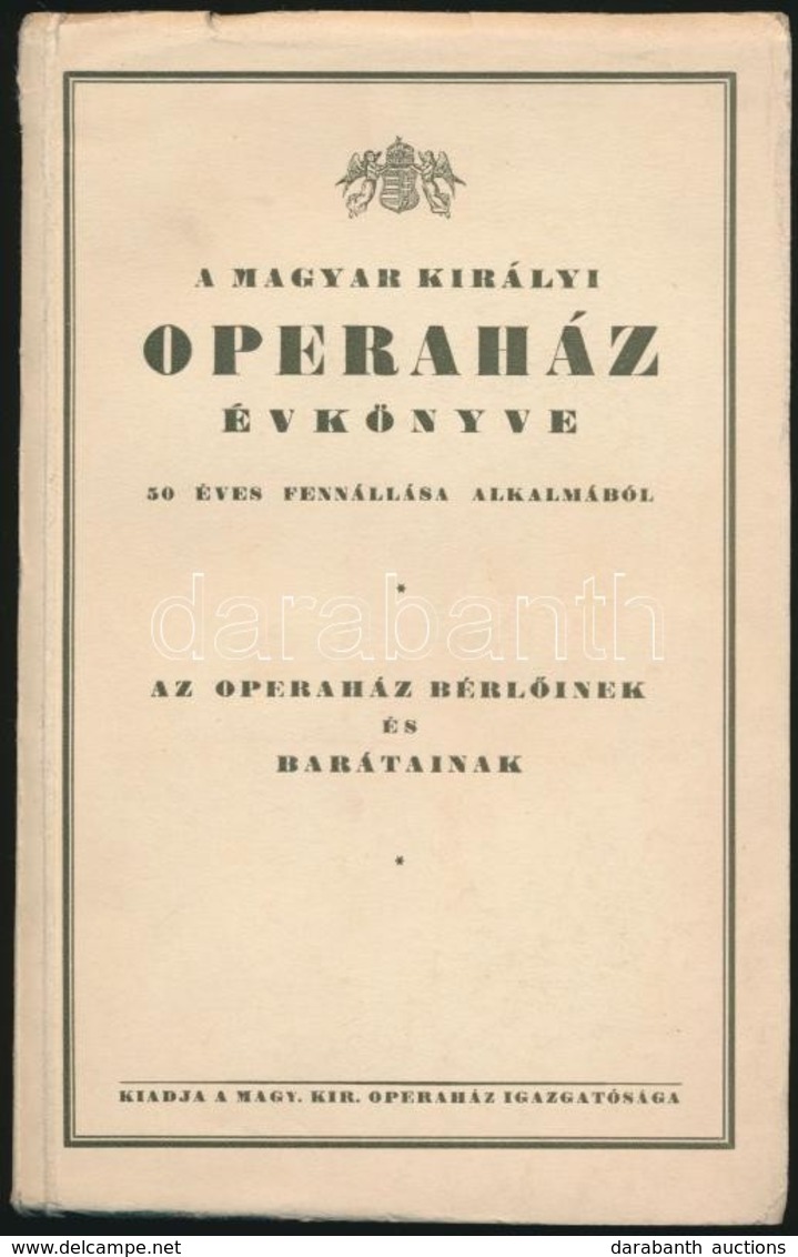 1934 A M. Kir. Operaház évkönyve. 50 éves Fennállása Alkalmából. 1934-1935. Bp., M. Kir. Operaház,(Globus-ny.) Papírköté - Sin Clasificación