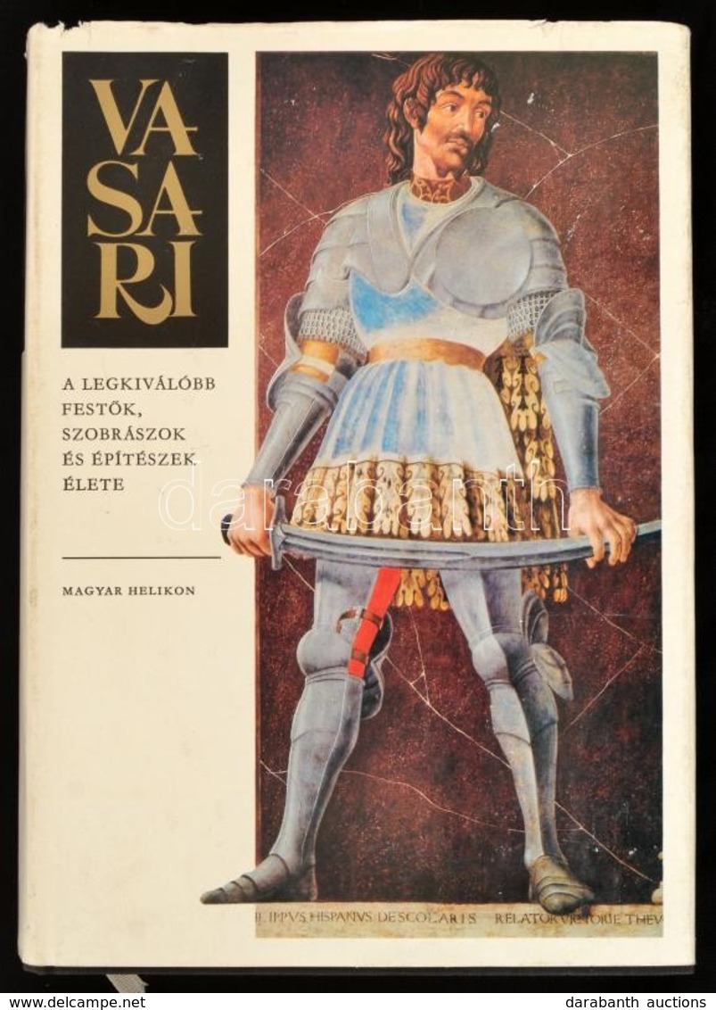 Vasari Giorgio: A Legkiválóbb Festők, Szobrászok és építészek élete. Bp., 1978, Helikon, 711 P. Kiadói Egészvászon-kötés - Sin Clasificación