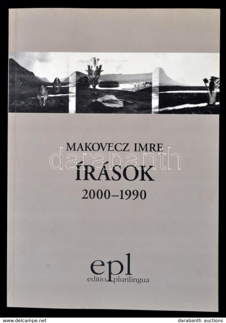 Makovecz Imre: Írások 2000-1990. Editio Plurilingua. Kaposvár, 2001, Shark Print Kiadó. Kiadói Papírkötés, Gazdag Fekete - Sin Clasificación