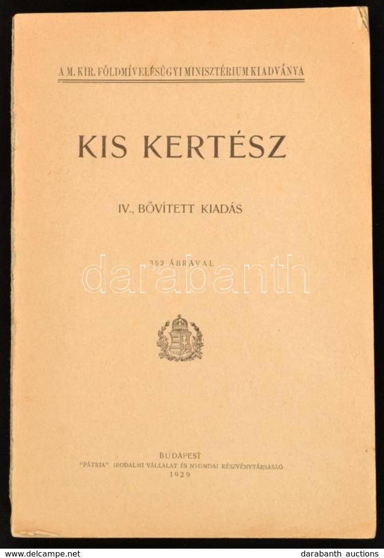 Kis Kertész. M. Kir. Földmívelésügyi Minisztérium Kiadványa. IV. Bővített Kiadás. Bp.,1929,'Pátria', 336 P. Egészoldalas - Unclassified