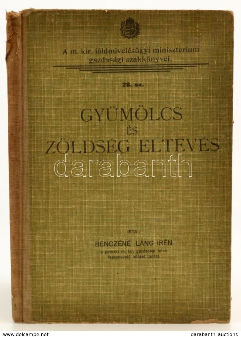 Benczéné Láng Irén: Gyümölcs és Zöldség Eltevés.. Bp., 1935. Szerzői.  Kissé Sérült Félvászon Kötésben - Sin Clasificación