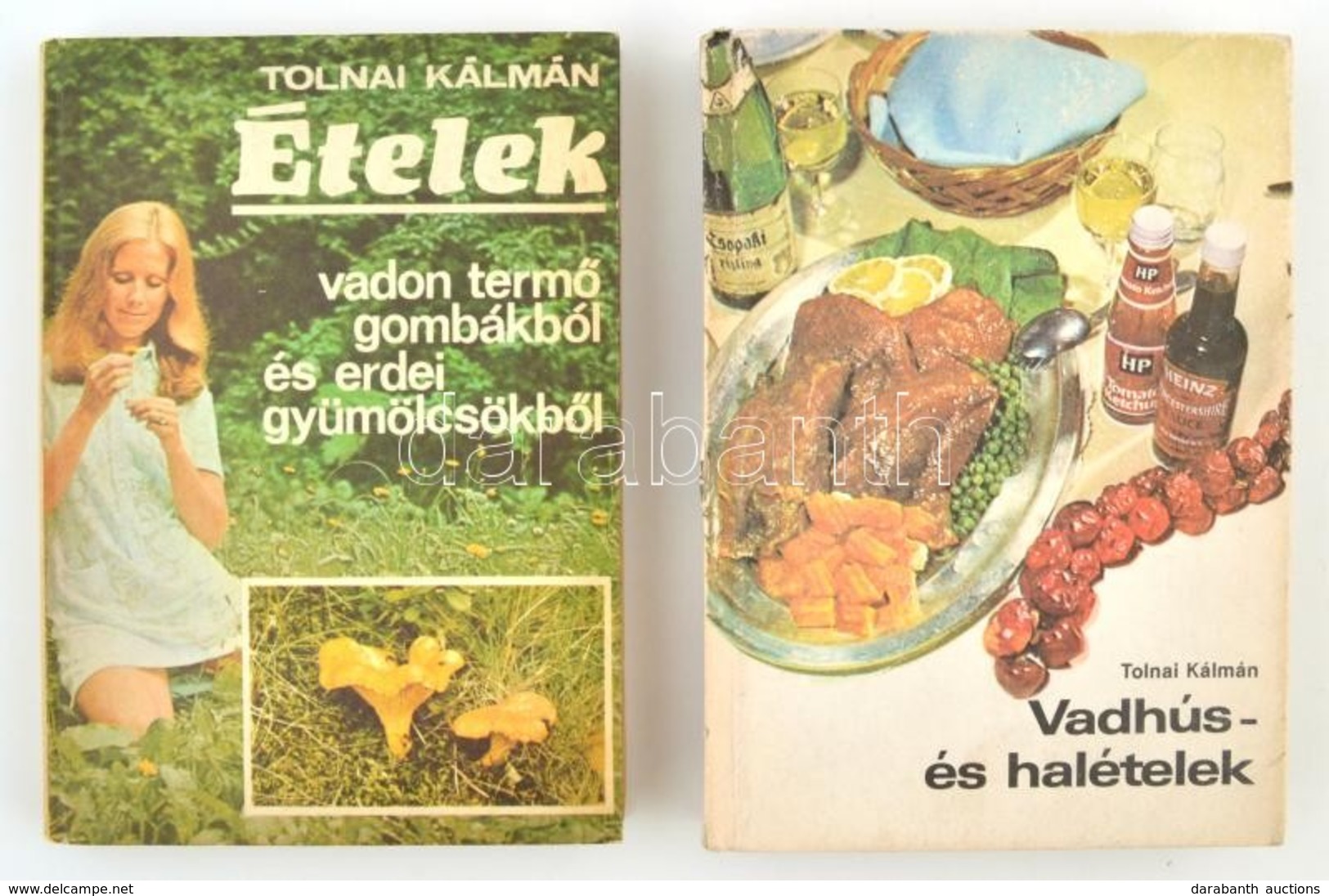 Tolnai Kálmán 2 Db Könyve: Vadhús és Halételek.; Ételek Vadon Termő Gombákból és Erdei Gyümölcsökből. Bp., 1982-1984, Né - Ohne Zuordnung