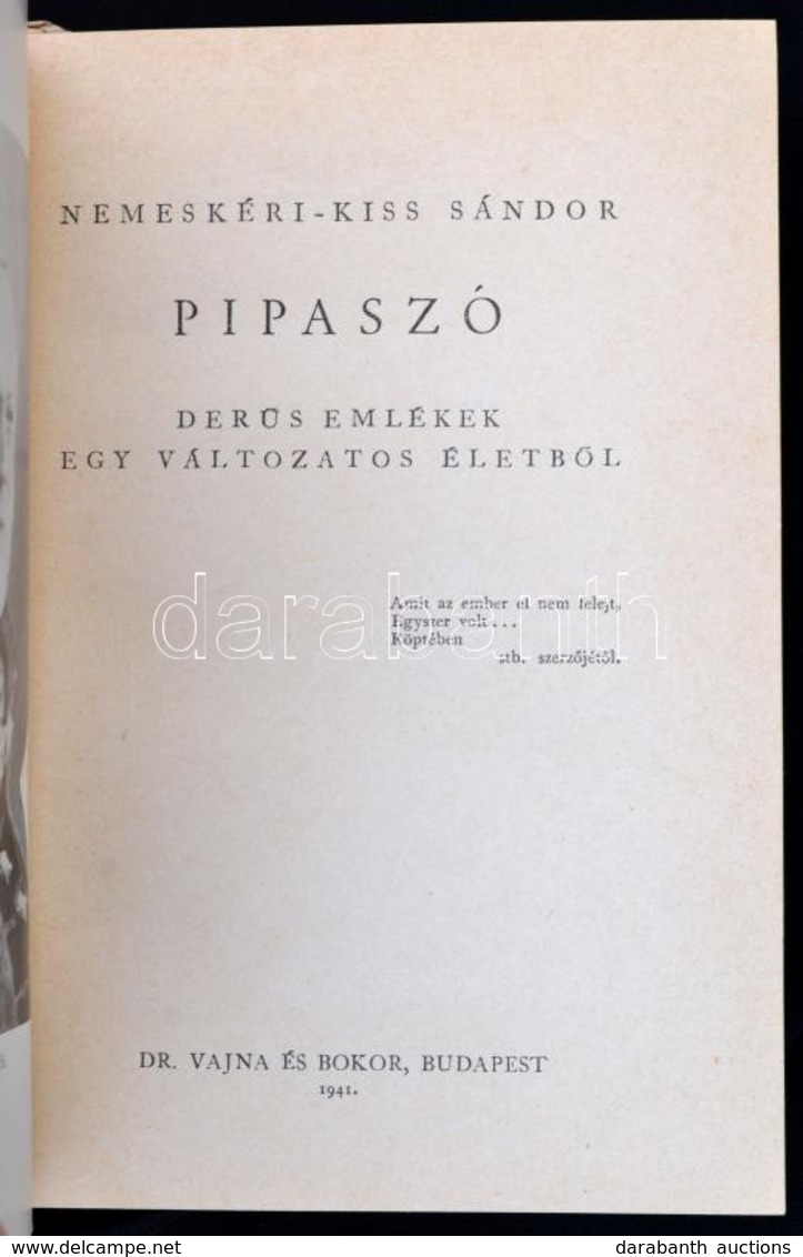 Nemeskéri-Kiss Sándor: Pipaszó. Derű Emlékek Egy Változatos életből. Bp.,1941, Dr. Vajna és Bokor,(Athenaeum-ny.), 359+1 - Sin Clasificación