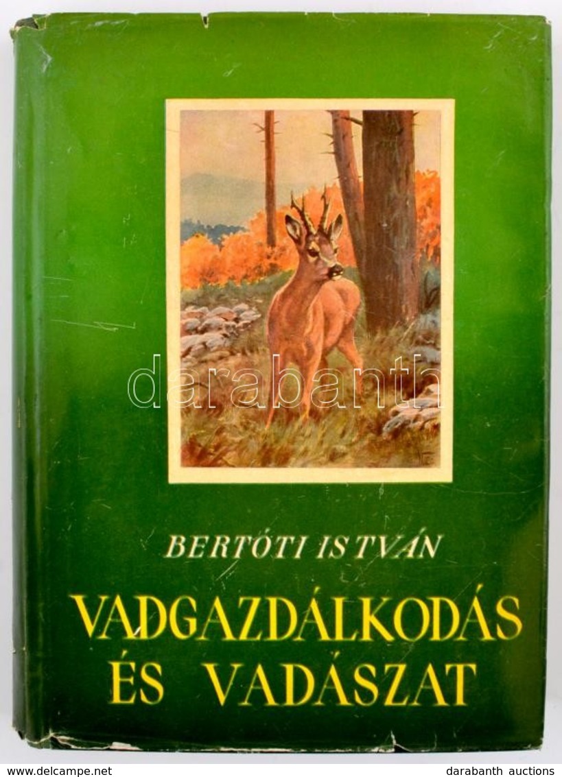 Bertóti István: Vadászat és Vadgazdálkodás. Bp.,1956, Mezőgazdaság, 299+1 P.+4 T. Első Kiadás. Kiadói Félvászon-kötés, K - Sin Clasificación