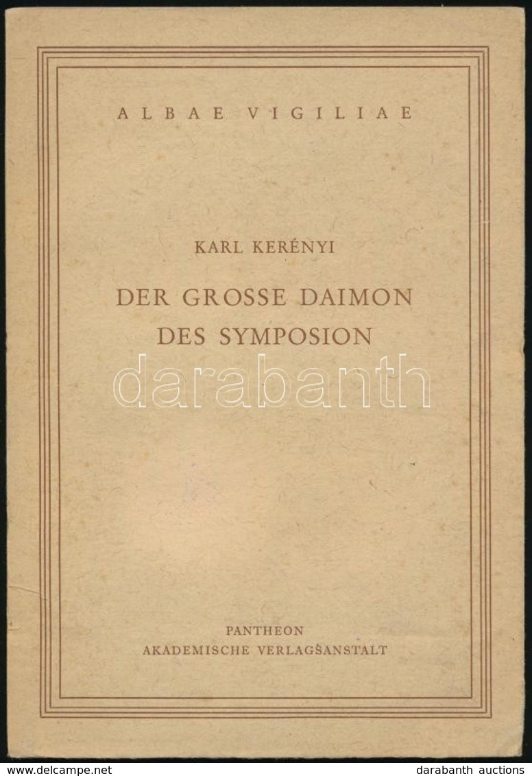 Karl Kerényi 2 Könyve: Der Grosse Daimon Des Symposion, Mythologie Und Gnosis. Amsterdam, é.n. Symposion. - Sin Clasificación