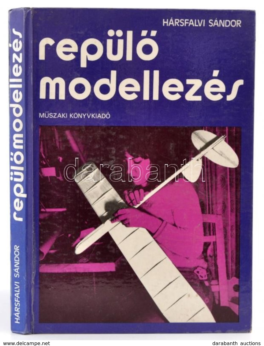Hársfalvi Sándor: Repülőmodellezés. Bp., 1983, Műszaki. Második Kiadás. Kiadói Kartonált Papírkötés. - Unclassified