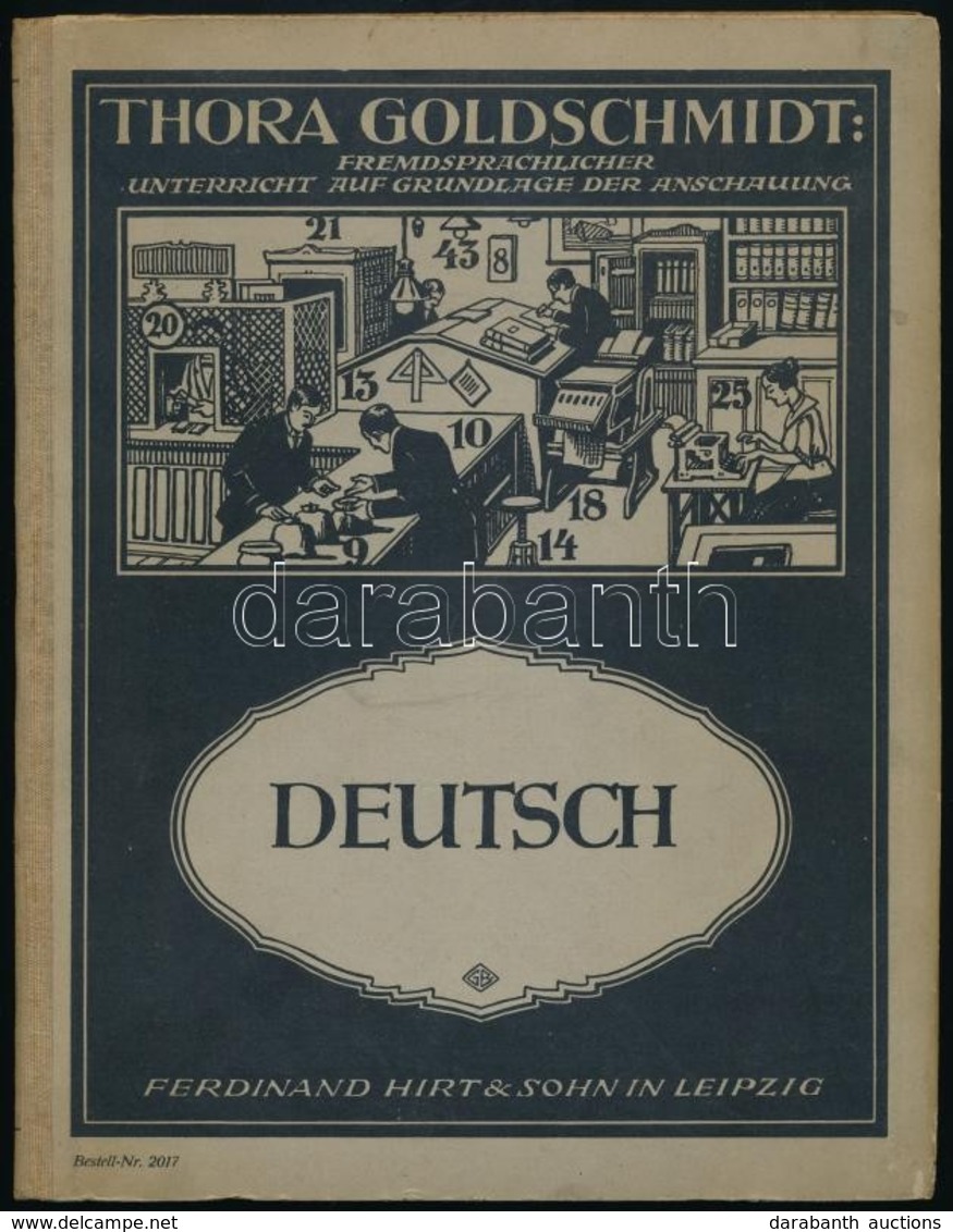 Thora Goldschmidt: Bildertafeln Für Den Unterricht Im Deutschen. Leipzig, 1934, Ferdinand Hirt&Sohn. Német Nyelven. Szöv - Sin Clasificación
