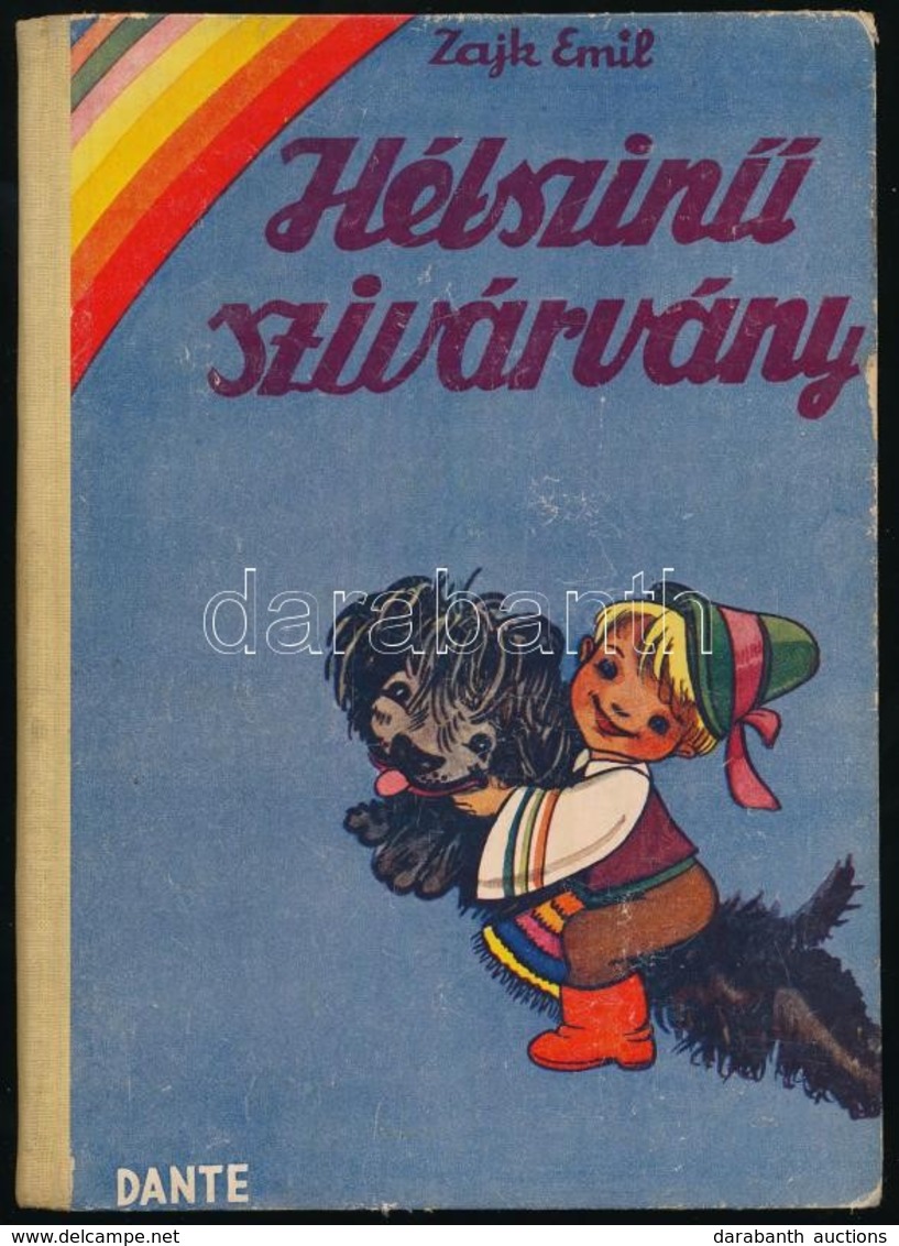 Zajk Emil: Hétszínű Szivárvány. Rónay Emy Rajzaival. Bp.,1947, Dante. Első Kiadás. Kiadói Illusztrált Félvászon-kötés, K - Unclassified