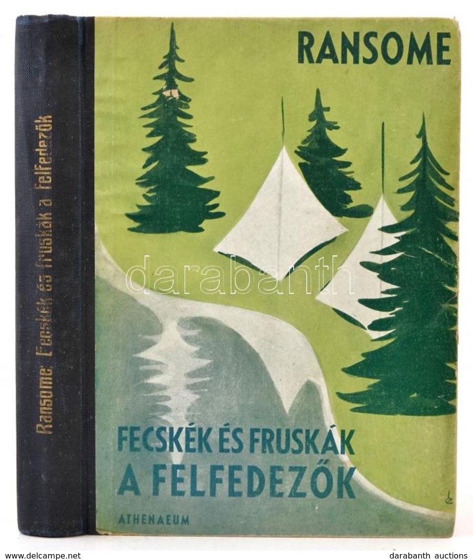 Arthur Ransome: Fecskék és Fruskák, A Felfedezők. Fordította: Baloghy Mária. Szegő Éva Rajzaival. Bp.,é.n., Athenaeum. K - Sin Clasificación