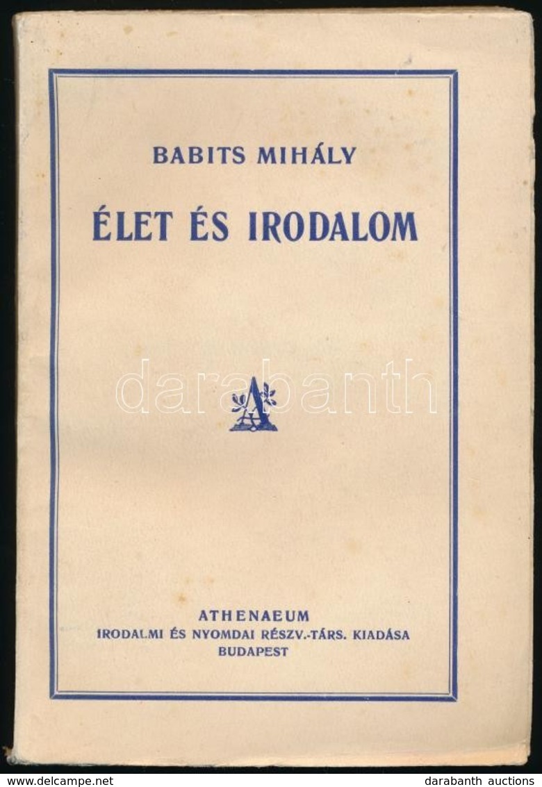 Babits Mihály: Élet és Irodalom. Bp.,[1930],Athenaeum, 207+1 P. Első Kiadás. Kiadói Papírkötés. - Unclassified