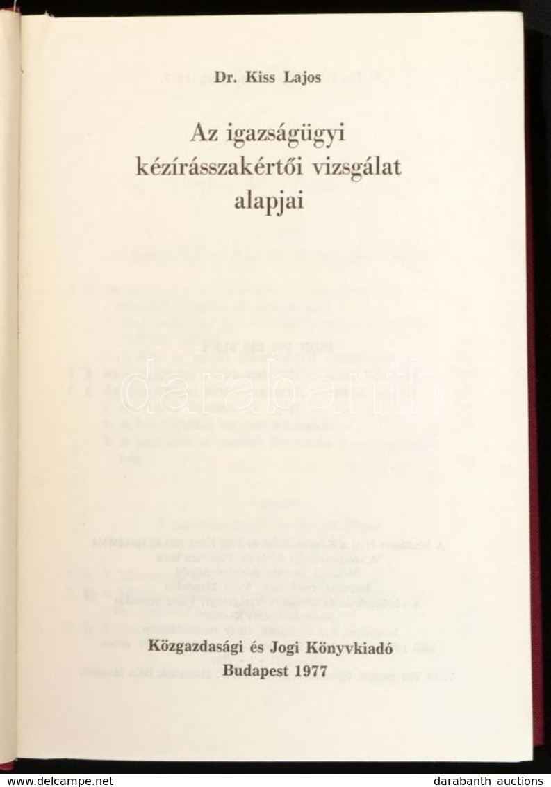 Dr. Kiss Lajos: Az Igazságügyi Kézírásszakértői Vizsgálat Alapjai. Bp.,1977., Közgazdasági és Jogi. Kiadói Egészvászon-k - Ohne Zuordnung