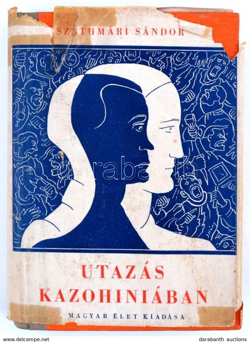 Szathmáry Sándor: Utazás Kazohiniában. Bp.,1946, Magyar Élet. Második Kiadás. Kiadói Félvászon-kötés, Kiadói Szakadt, Ja - Unclassified