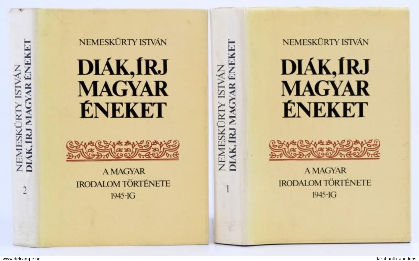 Nemeskürthy István Diák, írj Magyar éneket. A Magyar Irodalom Története 1945-ig. I.-II. Egészvászon Kötésben, Papír Védő - Sin Clasificación