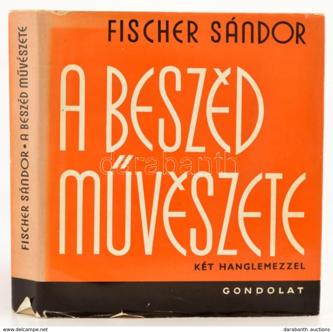 Fischer Sándor: A Beszéd Művészete. Bp.,1974, Gondolat. Harmadik Kiadás. Két Hanglemezzel. Kiadói Egészvászon-kötés, Kia - Sin Clasificación