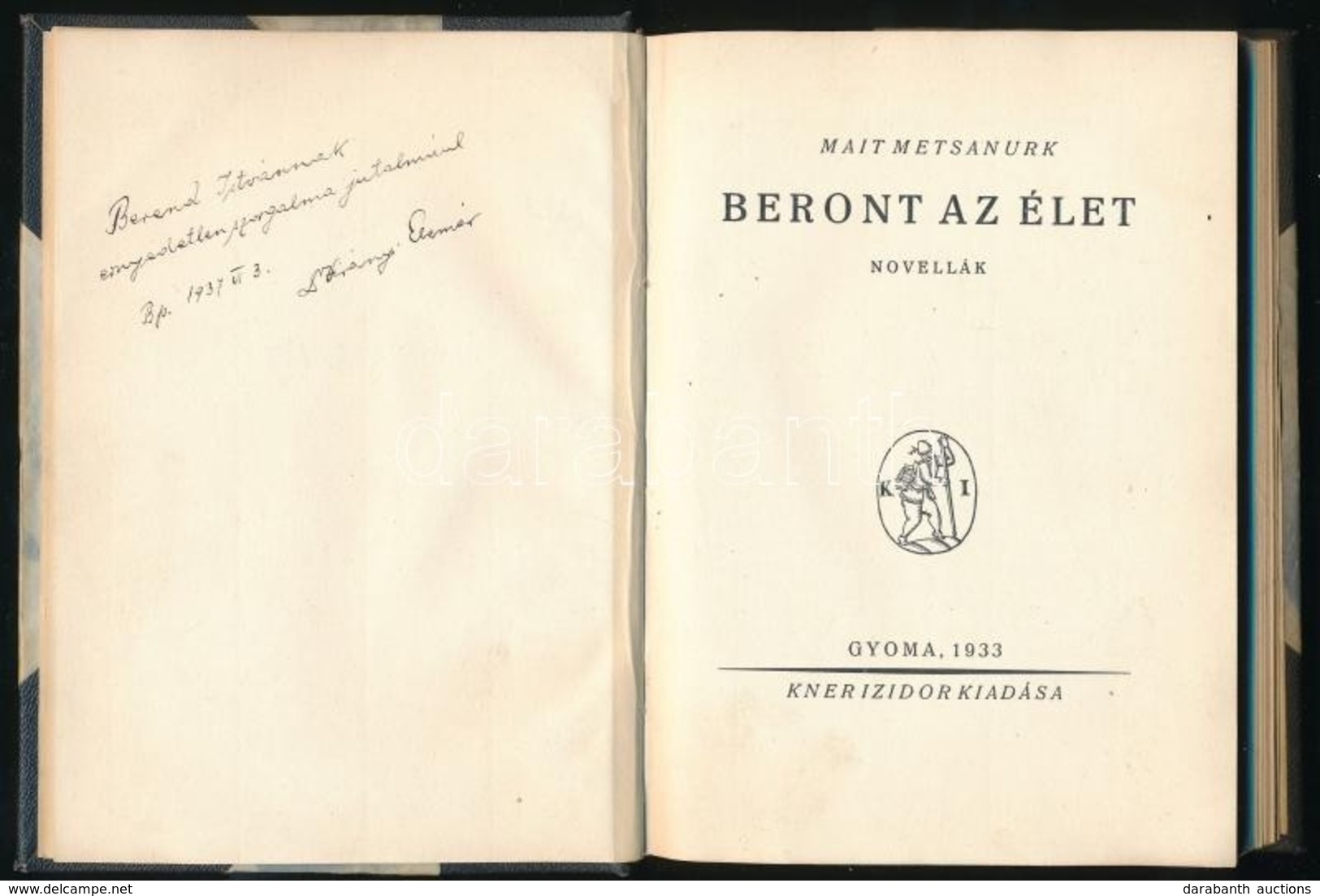 Mait Metsanurk: Beront Az élet. Ford.: Bán Aladár. Gyoma, 1933, Kner Izidor. Átkötött Félvászon-kötésben. 
Virányi Elemé - Unclassified