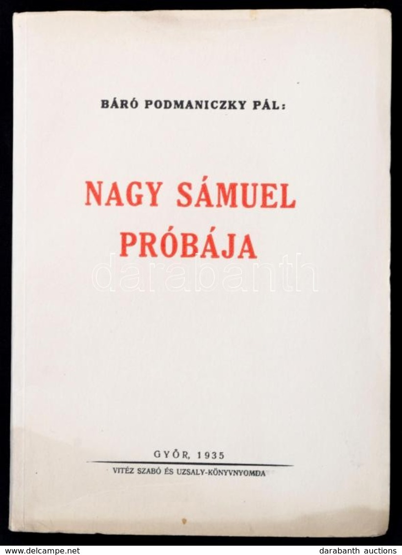 Báró Podmaniczky Pál: Nagy Sámuel Próbája. Győr, 1935, Vitéz Szabó és Uzsaly-Könyvnyomda, 52 P. Kiadói Papírkötés. - Unclassified