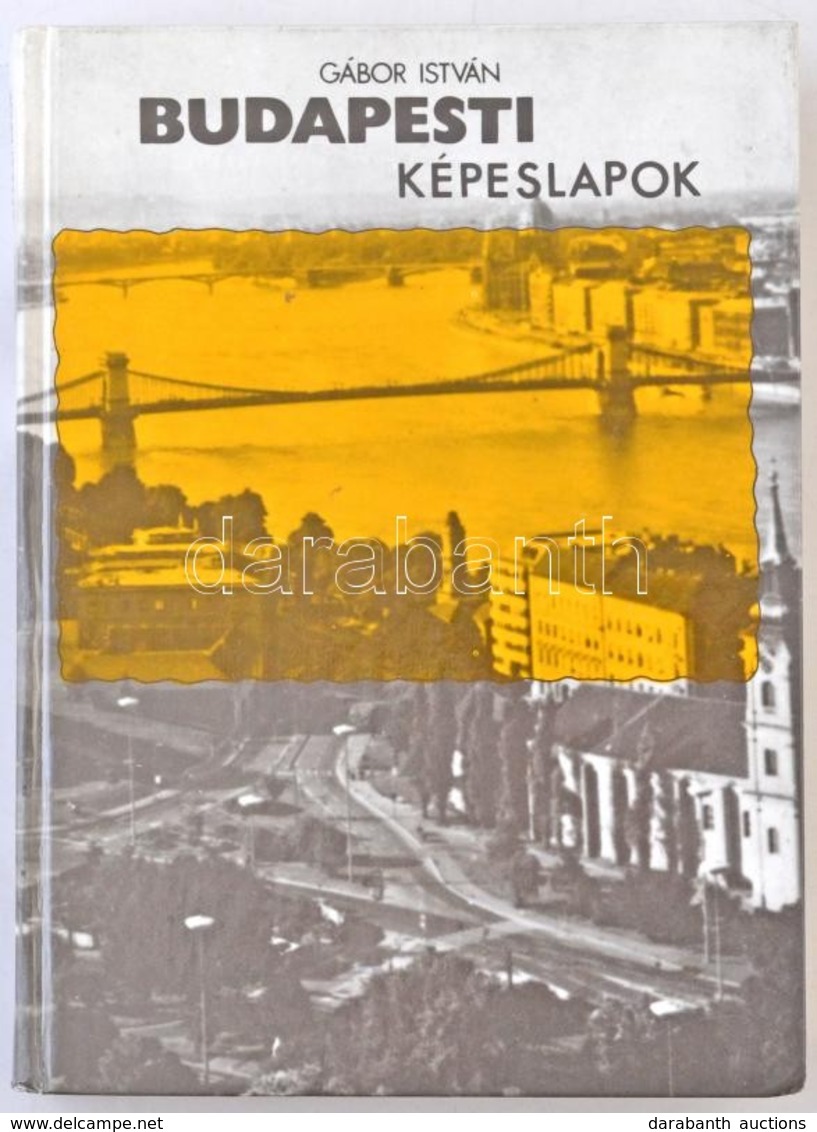 Gábor István: Budapesti Képeslapok - Régi Fővárosi épületek Egykor és Ma. Gondolat Könykiadó 1982. 297 P. - Unclassified