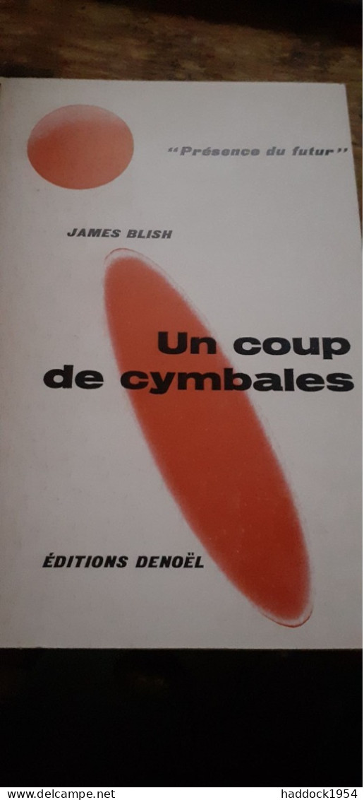 Un Coup De Cymbales JAMES BLISH éditions Denoël 1968 - Présence Du Futur