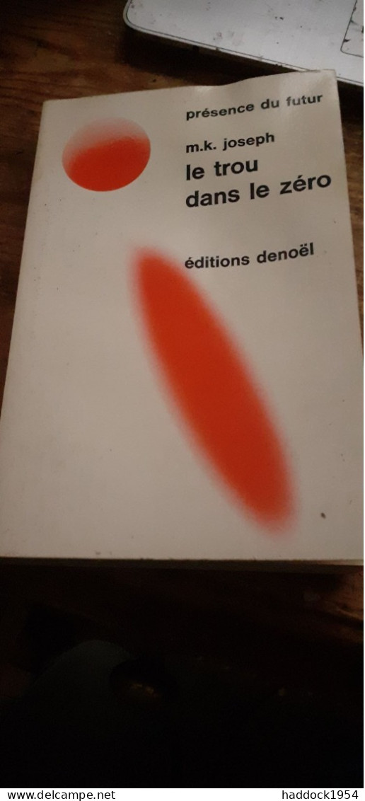 Le Trou Dans Le Zéro M.K. JOSEPH éditions Denoël 1969 - Présence Du Futur