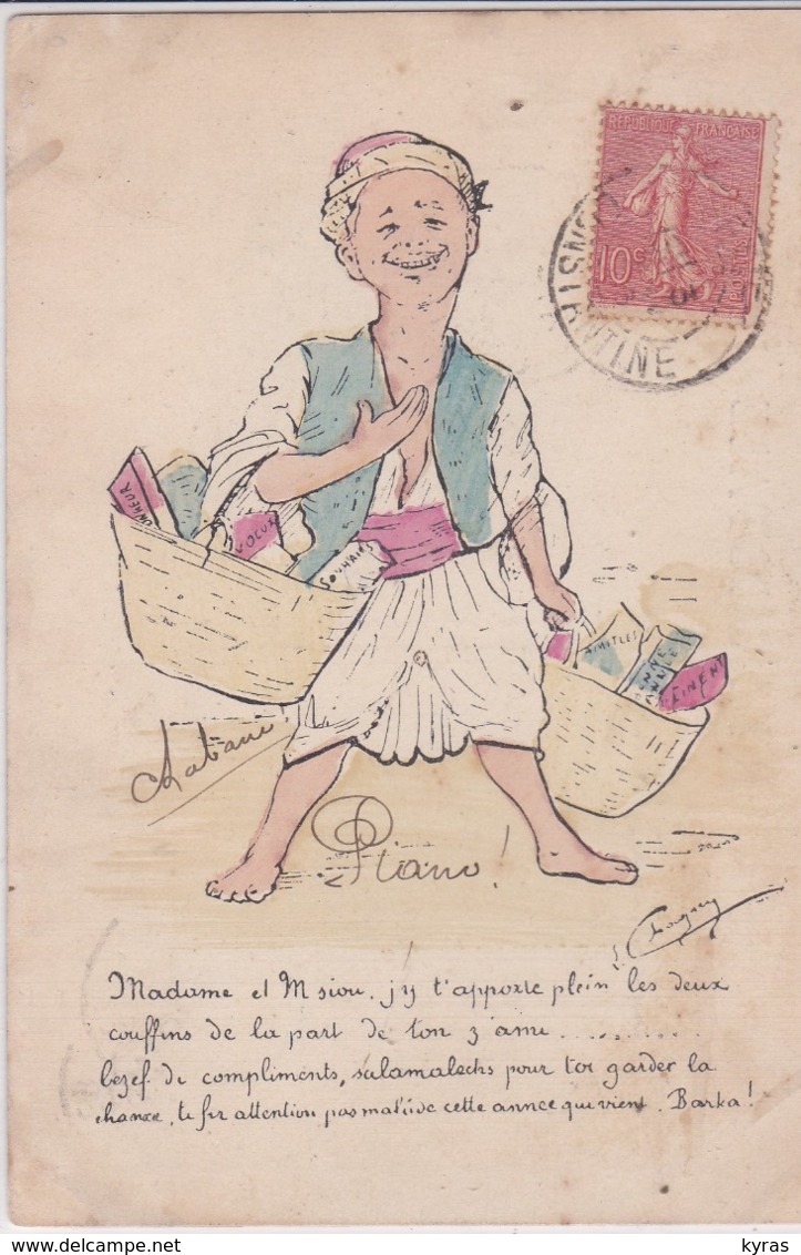 Illust.CHAGNY (Algérie) Caricature D'indigène :  " .. J'y T'apporte Plein Les 2 Couffins De La Part De Ton Z'ami..." - Chagny