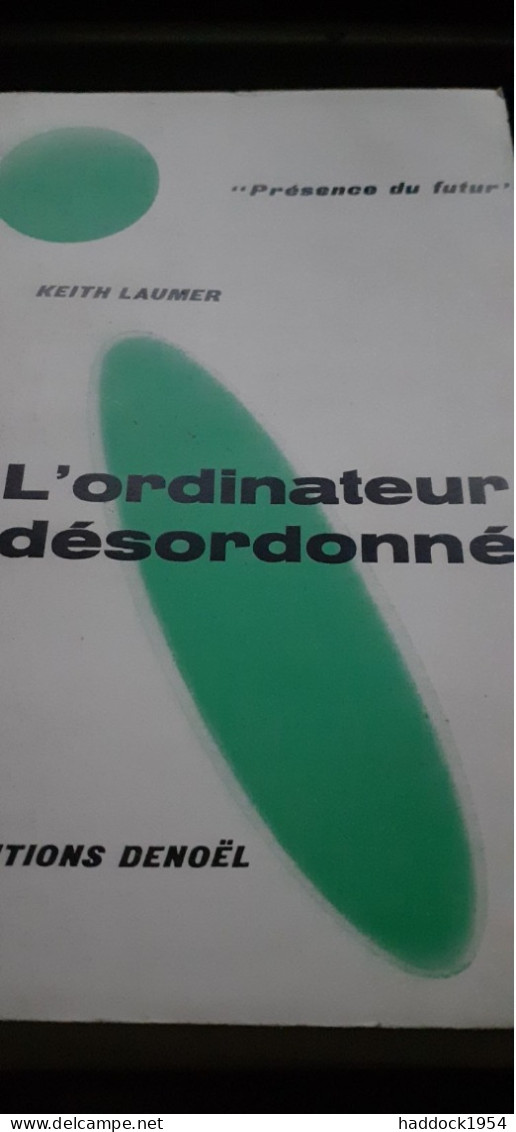 L'ordinateur Désordonné KEITH LAUMER éditions Denoël 1966 - Présence Du Futur