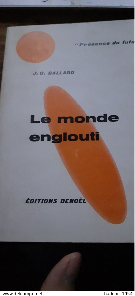 Le Monde Englouti J.G. BALLARD éditions Denoël 1964 - Présence Du Futur