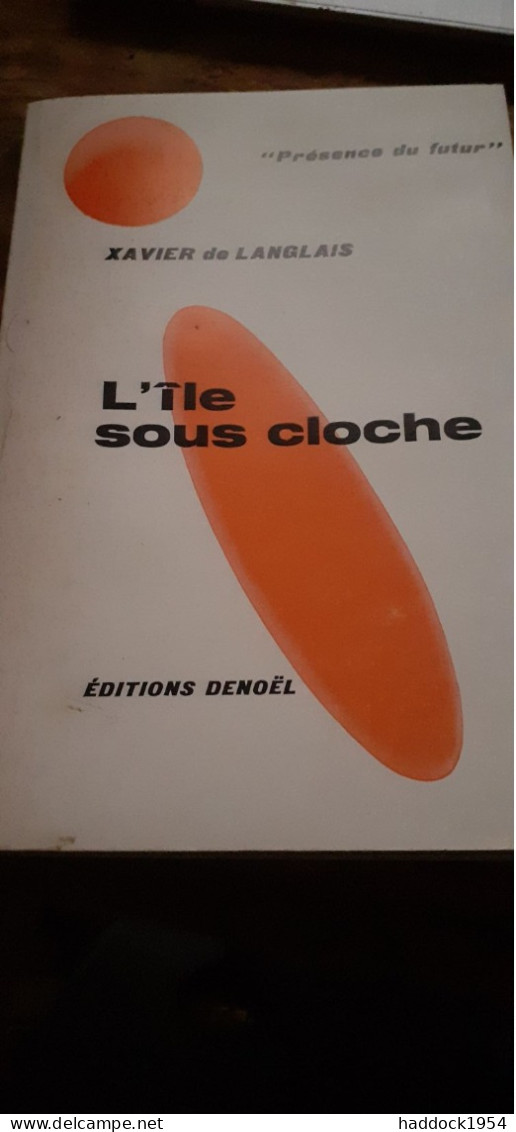 L'île Sous Cloche XAVIER DE LANGLAIS édtions Denoël 1965 - Présence Du Futur