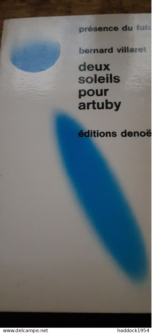 Deux Soleils Pour Artuby BERNARD VILLARET éditions Denoël 1971 - Présence Du Futur