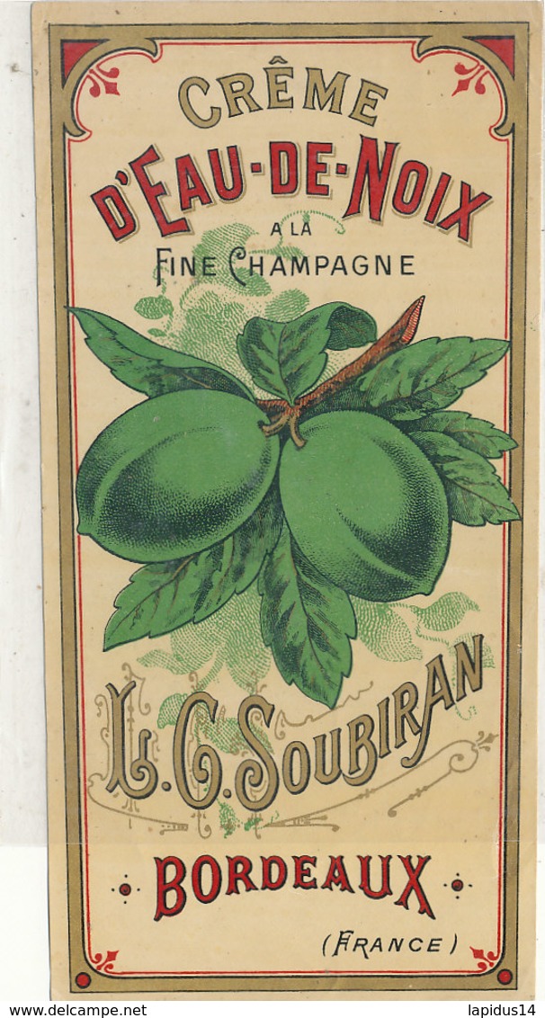 AN 621 / ETIQUETTE    CREME D'EAU DE NOIX  A LA FINE CHAMPAGNE  SOUBIRAN BORDEAUX - Autres & Non Classés