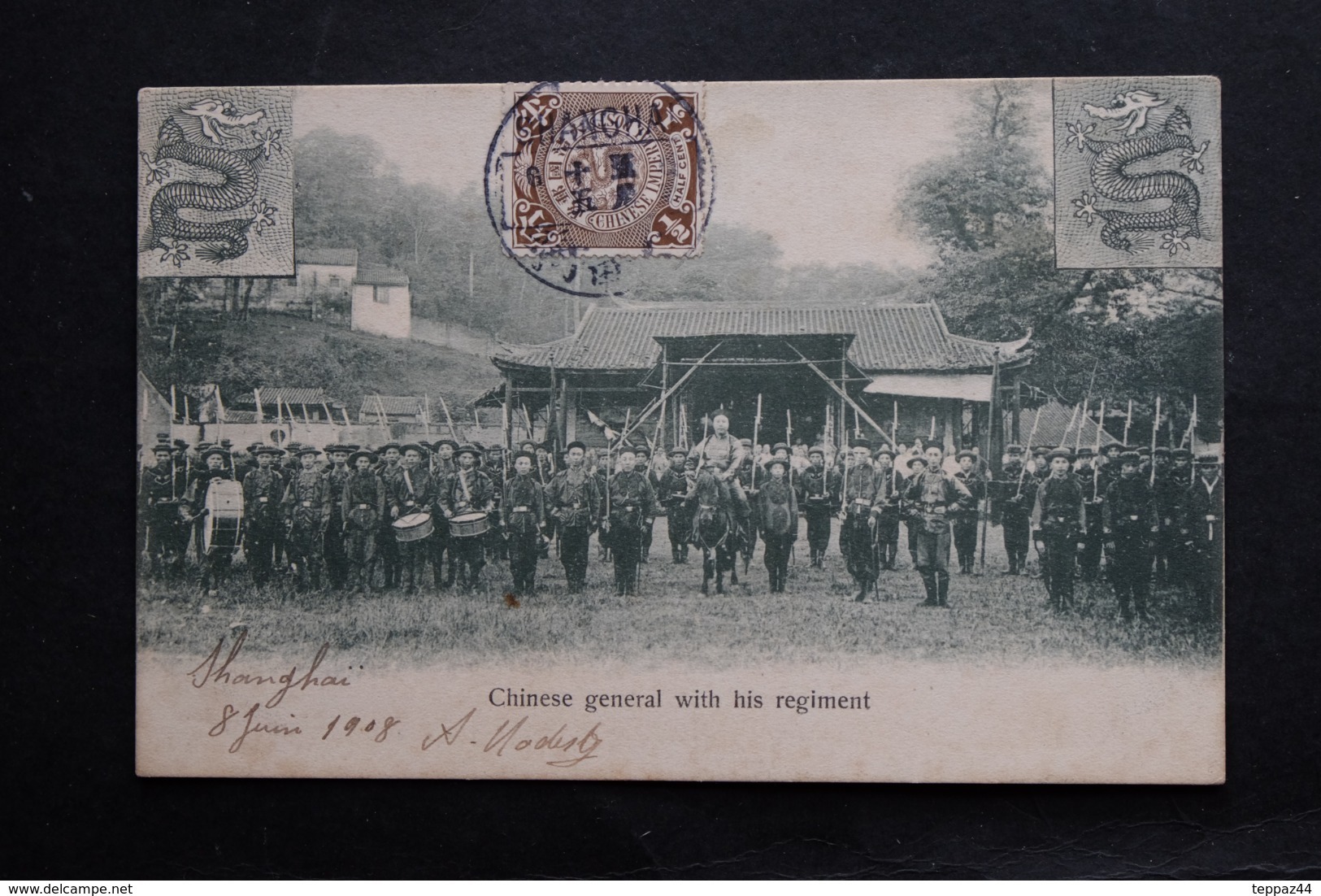 CPA CHINE CHINESE GENERAL WITH HIS REGIMENT TIMBRE Et TAMPON SHANGHAI DATEE 8 JUIN 1908 - Cina