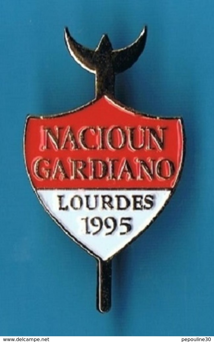 PIN'S //  ** NACIOUN GARDIANO / LOURDES / 1995 ** - Corrida