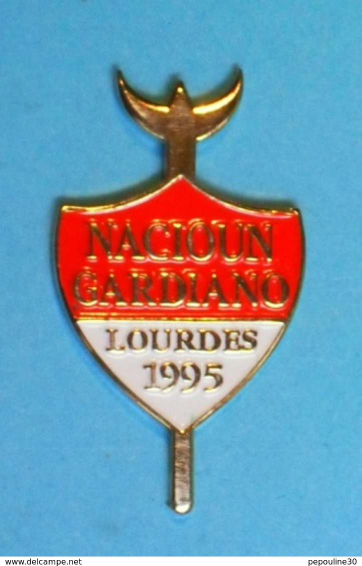 PIN'S //  ** NACIOUN GARDIANO / LOURDES / 1995 ** - Tauromachie - Corrida