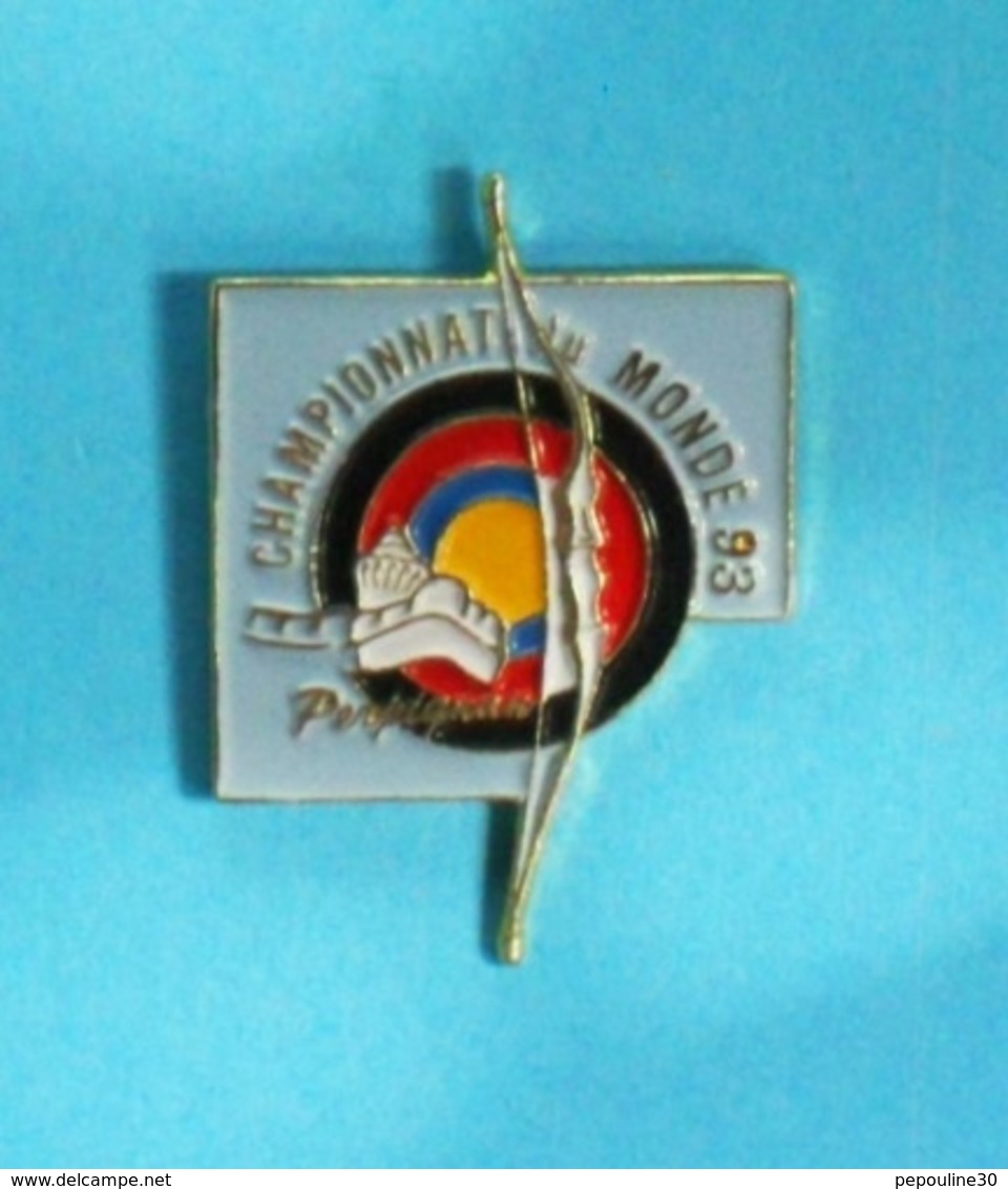 1 PIN'S //   ** TIR A L'ARC / CHAMPIONNAT DU MONDE / 1993 / PERPIGNAN ** - Archery