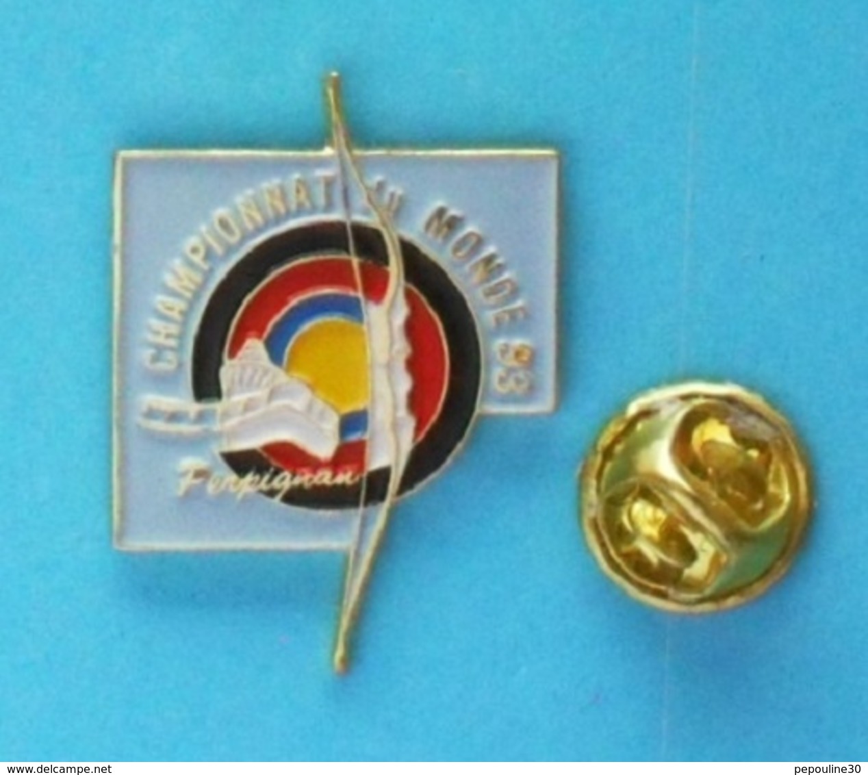 1 PIN'S //   ** TIR A L'ARC / CHAMPIONNAT DU MONDE / 1993 / PERPIGNAN ** - Archery