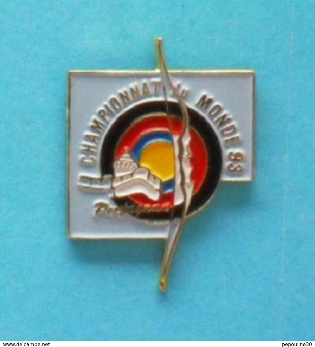 1 PIN'S //   ** TIR A L'ARC / CHAMPIONNAT DU MONDE / 1993 / PERPIGNAN ** - Archery