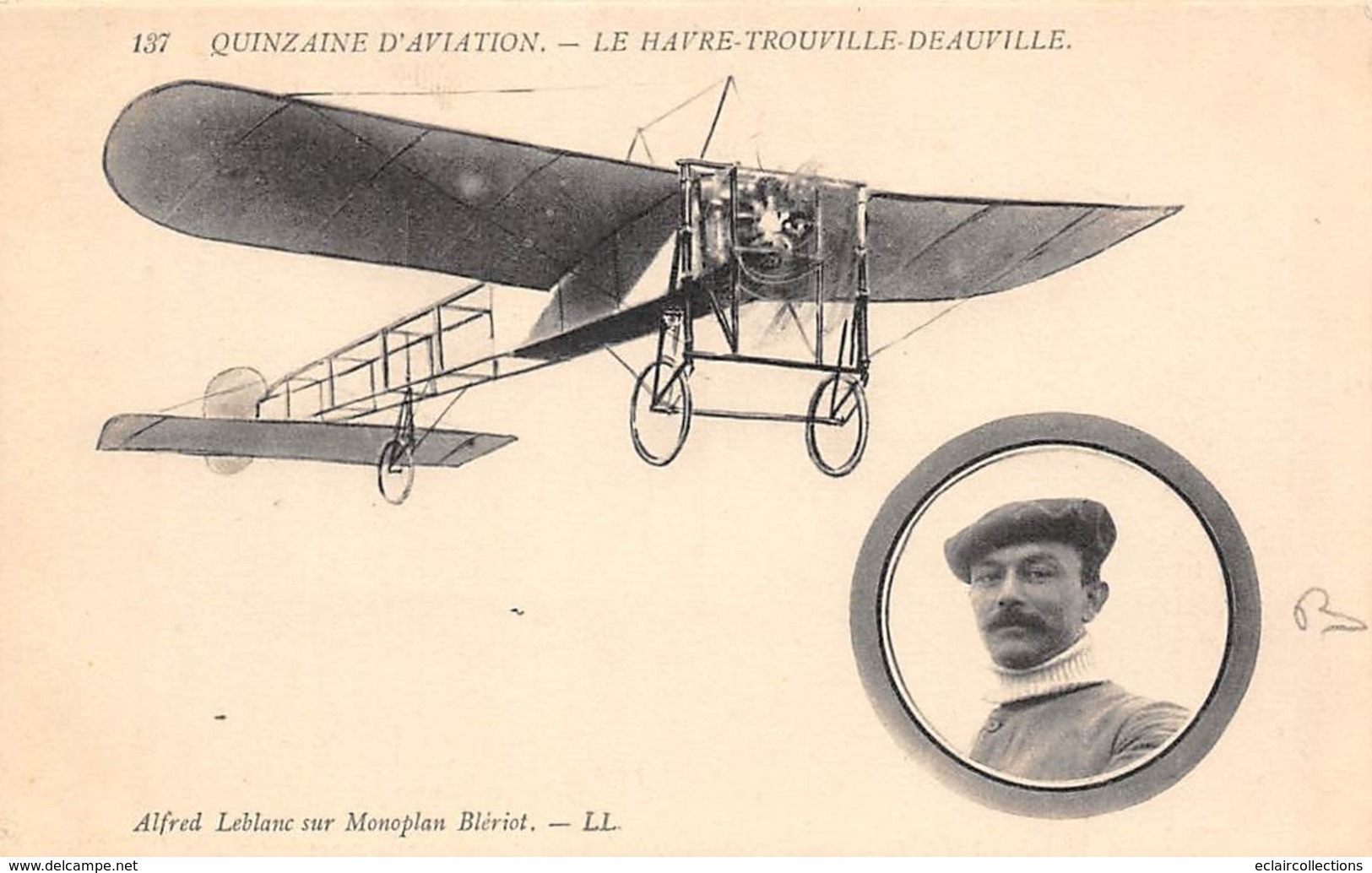 Thème : Aviation . Louis Blériot.  Quinzaine D"aviation Le Havre-Deauville    (Voir Scan) - Aviateurs