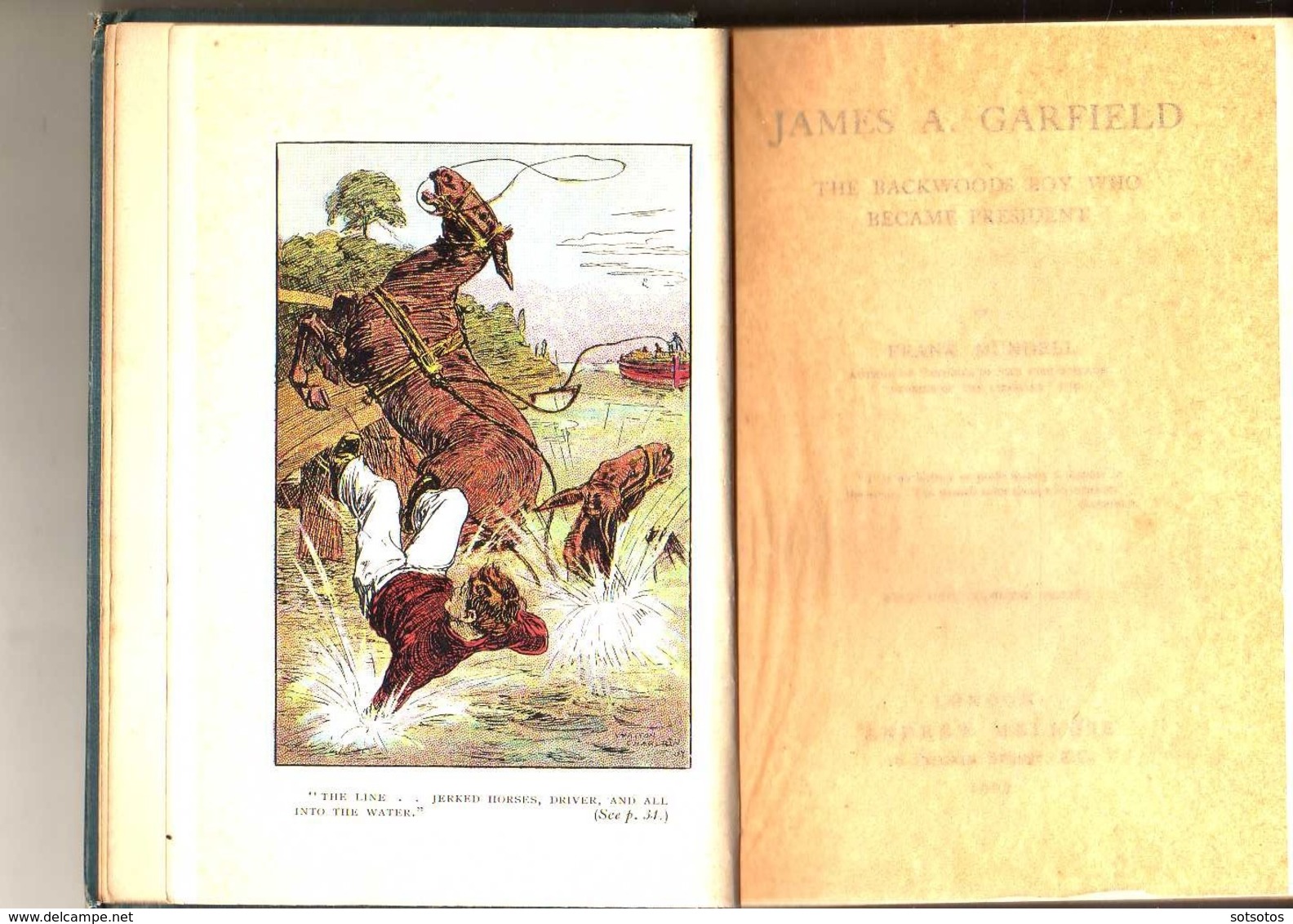 JAMES A. GARFIELD, The Backwoods Boy Who Became President, By Frank MUNDELL, Ed. ANDREW MELROSE, LONDON 1907 - Verenigde Staten