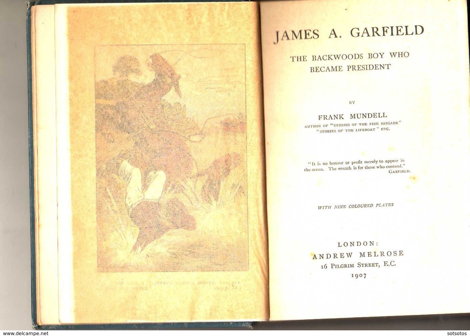 JAMES A. GARFIELD, The Backwoods Boy Who Became President, By Frank MUNDELL, Ed. ANDREW MELROSE, LONDON 1907 - Verenigde Staten