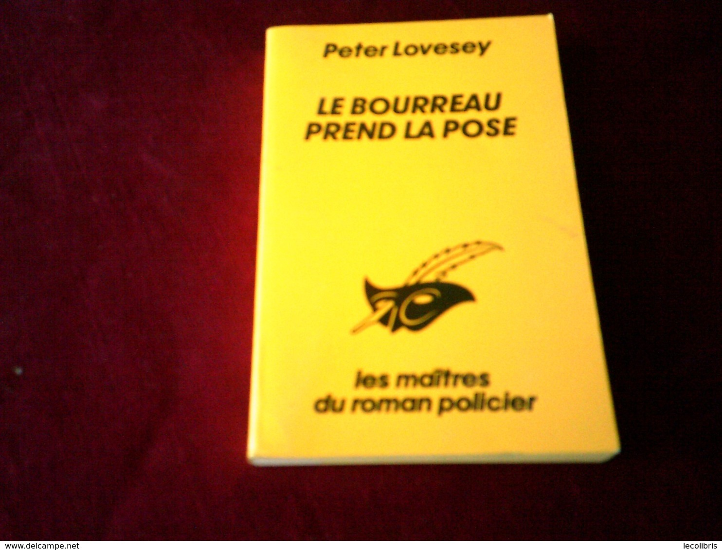 LE MASQUE  °°  LE BOURREAU  PREND LA POSE  ° PETER LOVESEY - Le Masque