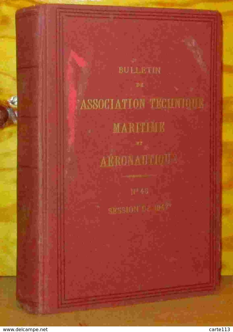 COLLECTIF -  BULLETIN DE L'ASSOCIATION TECHNIQUE, MARITIME ET AERONAUTIQUE No 46 - Other & Unclassified