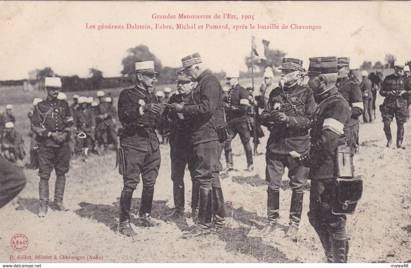 La  Bataille De CHAVANGES ,,,,,les Generaux,  DALSTEIN  FABRE , MICHAL Et Pamard Apres La BATAILLE,,1905,,, VOYAGE 1906, - Guerre 1914-18