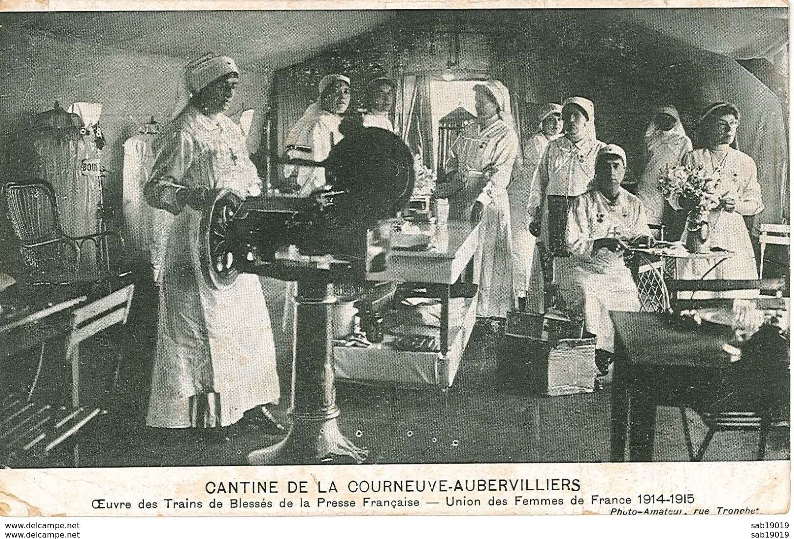 CANTINE DE LA COURNEUVE AUBERVILLIERS Ouvre Des Trains De Blessés De La Presse Française Union Des Femmes De France 1914 - La Courneuve