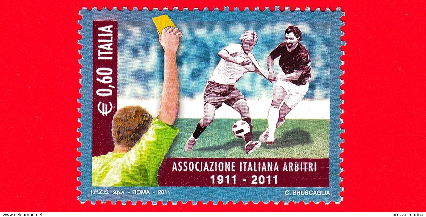 ITALIA - Usato - 2011 - Centenario Dell'associazione Italiana Arbitri - Arbitro E Giocatori Di Calcio - 0,60 - 2011-20: Usati